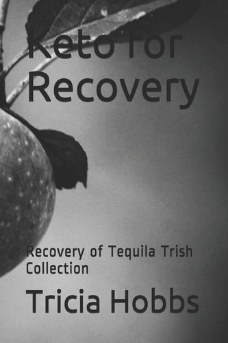 Keto for Recovery Recovery of Tequila Trish Collection