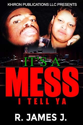 IT's A Mess I Tell YA