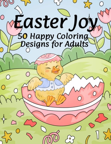 Easter Joy 50 Happy Coloring Designs for Adults