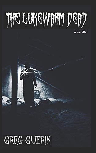 The Lukewarm Dead A Novella