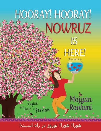 Hooray! Hooray! Nowruz Is Here! هورا! هورا! نوروز در راه است!