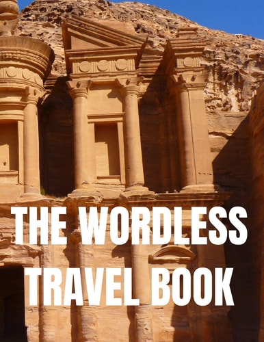 The Wordless Travel Notebook Journal Vol.40 Write It Down Adventure Travel Camping Journal Gift For Men & Women Traveler Diary Book For His And Her Travel
