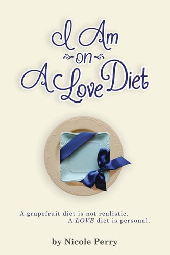 I Am On A Love Diet A Grapefruit Diet is Not Realistic. A Love Diet is Personal.