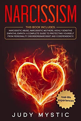 Narcissism This Book Includes: Narcissistic Abuse, Narcissistic Mothers, Highly Sensitive Empaths, Empath. A Complete Guide to Protect Yourself from Personality Disorders(Narcissist and Codependency)