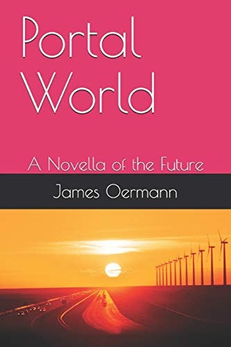 Portal World A Novella of the Future