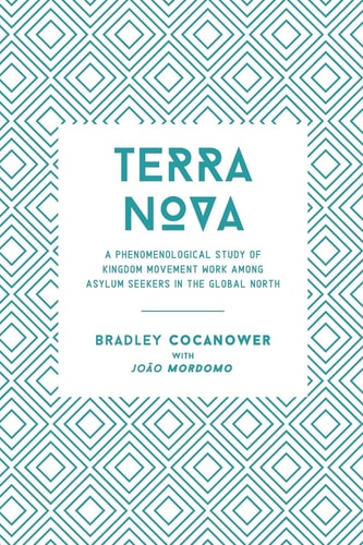 Terranova A Phenomenological Study of Kingdom Movement Work Among Asylum Seekers in the Global North