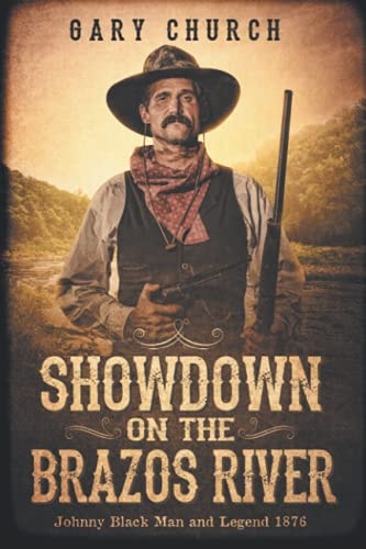 Showdown on the Brazos River Johnny Black Man & Legend 1876