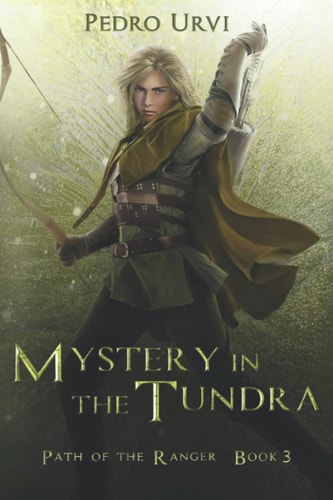 Mystery in the Tundra (Path of the Ranger Book 3)