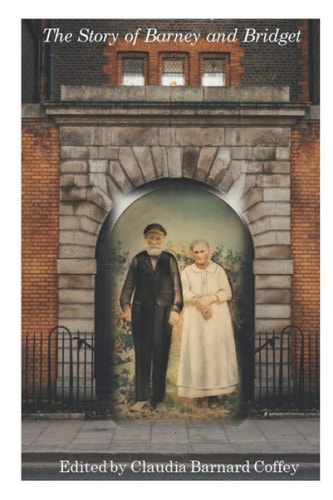 The Story of Barney and Bridget The McPhillips and Mannion's of Ireland and America