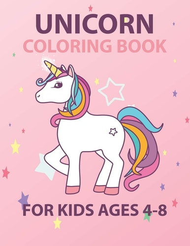 Unicorn Coloring Book For Kids Ages 4-8 A Unicorn Drawing Book for Kids, Girls, Boys, 8.5 X 11 Size, 50 Pages