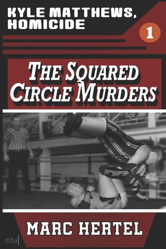 The Squared Circle Murders A Kyle Matthews Mystery
