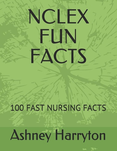 NCLEX Fun Facts 100 Fast Nursing Facts