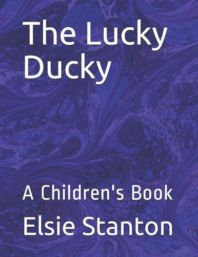The Lucky Ducky A Children's Book