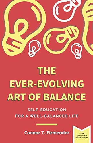 The Ever-Evolving Art of Balance Self-Education for a Well-Balanced Life