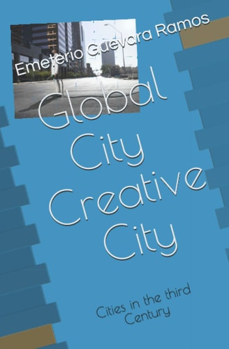 Global City / Creative City Cities in the Third Century