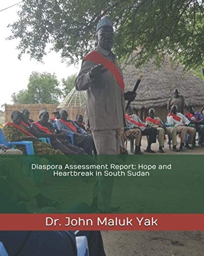 Diaspora Assessment Report Hope and Heartbreak in South Sudan