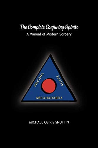The Complete Conjuring Spirits A Manual of Modern Sorcery