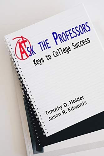 Ask the Professors Keys to College Success