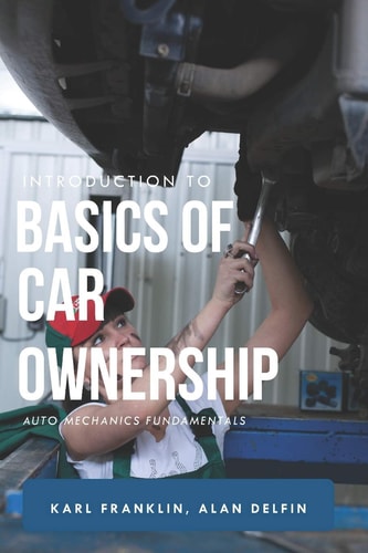 Introduction to Basics of Car Ownership Auto Mechanics Fundamentals
