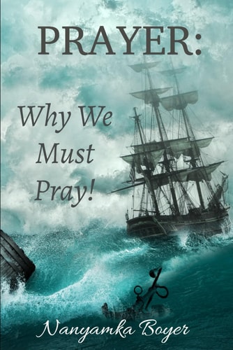 Prayer Why We Must Pray!