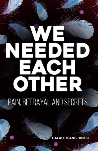 We Needed Each Other Betrayal, Pain and Secrets