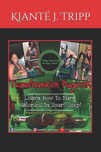 Trippy University Transformation Playbook: Get Coach Trippy's Secret On How To Holistically Burn Calories In Your Sleep!