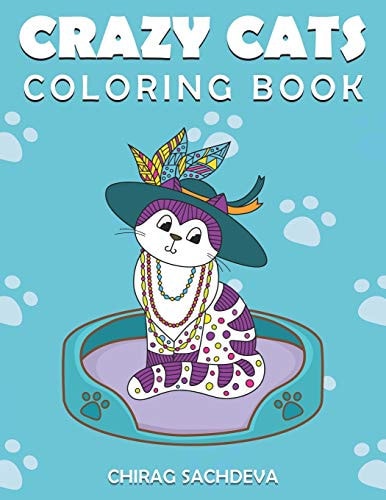 Crazy Cats Coloring Book Adorable Cats: Cats Coloring Book: Stress Relieving Designs for Adults Relaxation