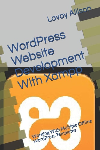 WordPress Website Development With Xampp Working With Multiple Offline WordPress Templates