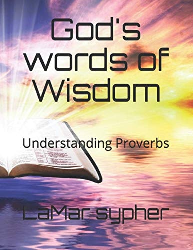 God's Words of Wisdom Understanding Proverbs