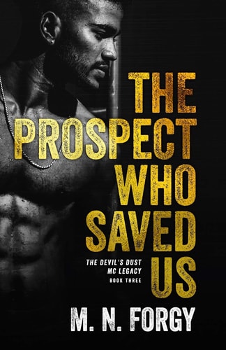 The Prospect Who Saved Us The Prospect Who Saved Us (Devil's Dust MC Legacy Book 3)