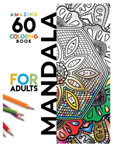 60 Amazing Mandala Coloring Book for Adults Beautiful Art of Mandalas Coloring Pages for Stress Relief and Relaxation