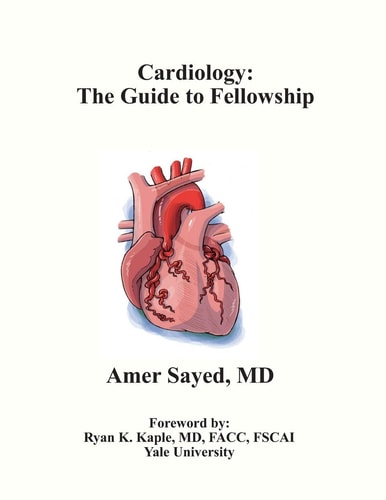 Cardiology The Guide to Fellowship