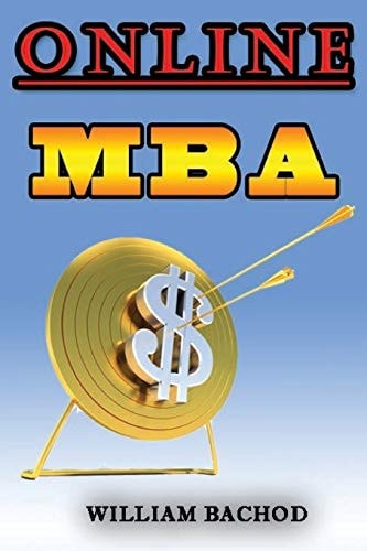 Online MBA Entrepreneurship, Marketing, Ecommerce, Investing, ANYONE that Wants to MASTER Business Without Spending 2 Years Getting Your MBA!