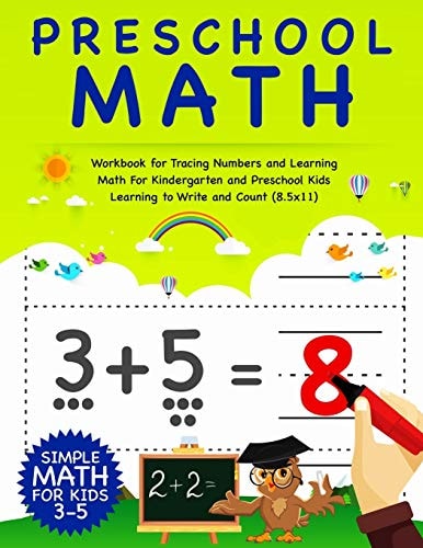 Preschool Math Workbook For Tracing Numbers And Learning Math For Kindergarten And Preschool Kids Learning To Write and Count - Simple Math For Kids 3-5 (8.5x11)