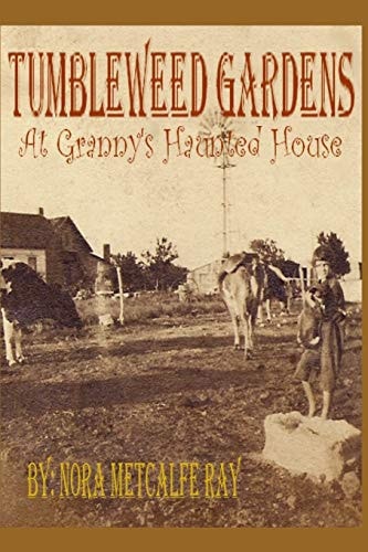 Tumbleweed Gardens At Granny's Haunted House
