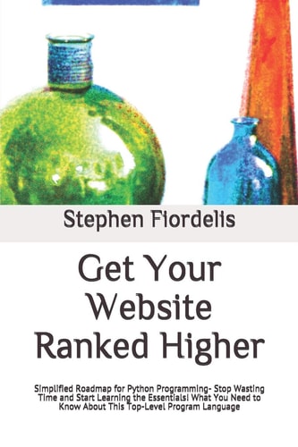 Get Your Website Ranked Higher Simplified Roadmap for Python Programming- Stop Wasting Time and Start Learning the Essentials! What You Need to Know About This Top-Level Program Language