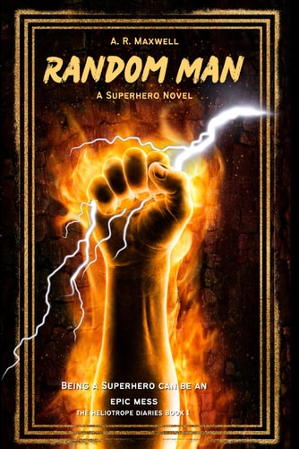 Random Man A Superhero Novel