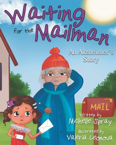 Waiting for the Mailman An Alzheimer's Story
