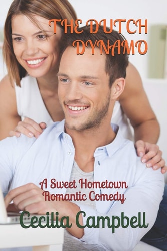 The Dutch Dynamo A Sweet Hometown Romantic Comedy