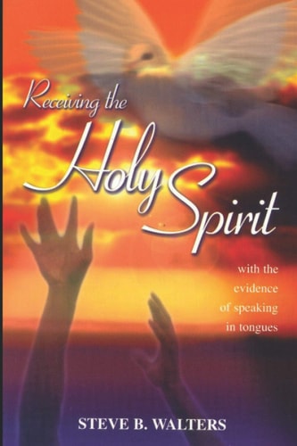 Receiving The Holy Spirit With The Evidence Of Speaking In Tongues