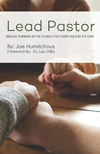 Lead Pastor Biblical Thinking in the Church that Keeps Jesus in the Lead