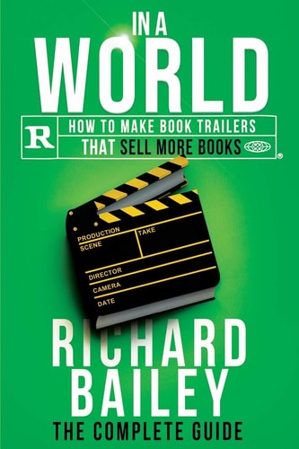 In A World How to Make Book Trailers that Sell More Books