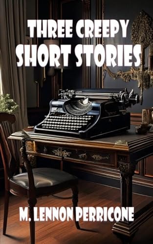 Three Creepy Short Stories