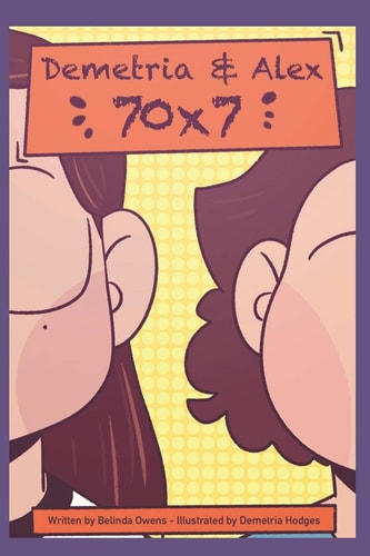 Demetria & Alex 70X7 A Story of Forgiveness