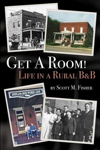 Get A Room! Life in a Rural B&B