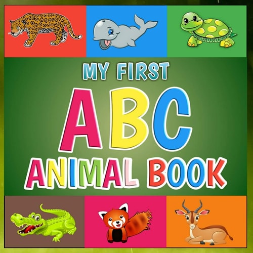 My First ABC Animal Book Funny Basic Alphabet Animal Book for Preschoolers Pre K Kindergarten Childrens And Kids Ages 3-5 - Gift For 3,4,5 Year Old ABC Learn Alphabet Letters 8.5x8.5" Inch 56 Animal Colored Pages Book For Boys And Girls Ages 3 To 5