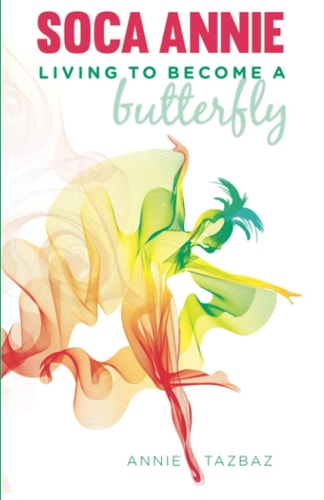 Soca Annie Living To Become A Butterfly