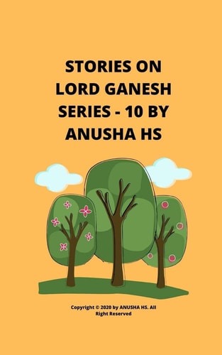 Stories on Lord Ganesh Series - 10 From Various Sources of Ganesh Purana