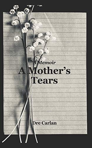 A Mother's Tears A Memoir