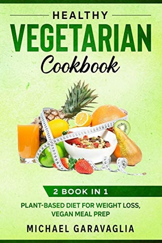 Healthy Vegetarian Cookbook 2 Book in 1 Plant-Based Diet For, Vegan Meal Prep